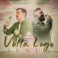 Volta Logo Jesus (feat. Fernandinho) - Single - Rodrigo Azevedo