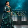 Lavish Worship - Ntokozo Mbambo