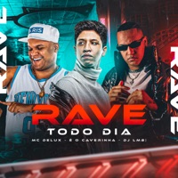 Rave Todo Dia - Single - Dj Lmb, MC Delux & É O CAVERINHA