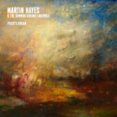 Peggy's Dream - Martin Hayes & The Common Ground Ensemble