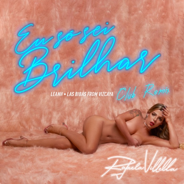 Eu Só Sei Brilhar (Leanh, Las Bibas From Vizcaya Club Remix) - Single