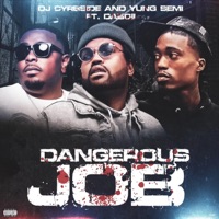 Dangerous Job (feat. Daboii) - Single - DJ Cyrbside & Yung Semi