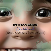 Childhood (feat. SAV. & ChewieCatt) - Single - IntraVenus