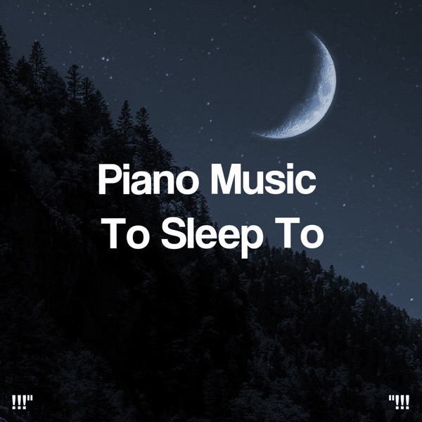 Piano Music to Sleep To