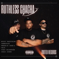Ruthless CHACHA (feat. PoozietheLeanist & Young Ruthless) - Single - Zooted Records
