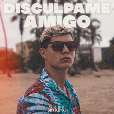 Disculpame amigo - Single