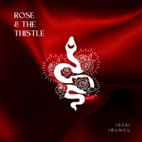 Rose & the Thistle Compilations - Single - ISSAI IBUNGU