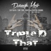 Triple D That (feat. DJ Drama) - Single