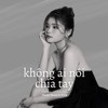 Không Ai Nói Chia Tay (Piano Version) - Thanh Thanh & ViAM