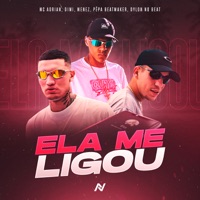 Ela Me Ligou (feat. Nagan Ent., Pêpa Beatmaker & Dylon no Beat) - Single - Dimi, Menez & Mc Adrian