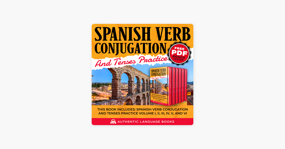 Spanish Verb Conjugation And Tenses Practice This Book Includes Volume I Ii Iii Iv V Vi On Apple Books