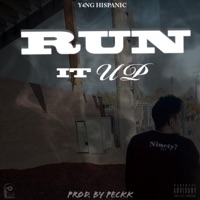 Run It Up (feat. Y4ng Hispanic) - Single - Peckk