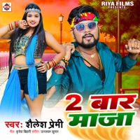 2 Bar Maja - Single - Shailesh Premi