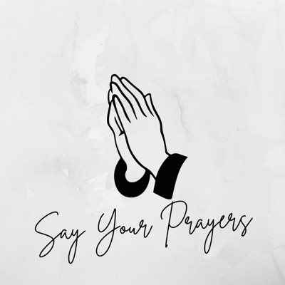 Say Your Prayers - Single