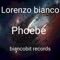 Phoebe - Lorenzo Bianco lyrics