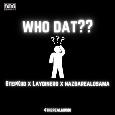 Who dat?? (feat. StepKid) - Single