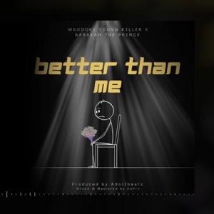 Better Than Me (feat. Barakah The Prince)