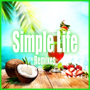 Simple Life (Remixes) - Single