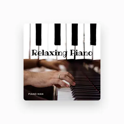 Listen to The Relaxing Piano Man, watch music videos, read bio, see tour dates & more!