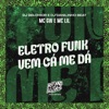 Eletro Funk Vem Cá Me Dá (feat. MC Lil) - Single