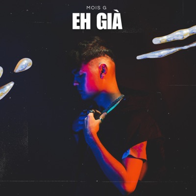 Eh già - Mois G