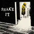Shake it