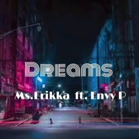 Dreams (feat. Envy P) - Single - Ms.Erikka