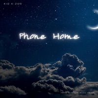 Phone Home - Single - Kid K-Zoo