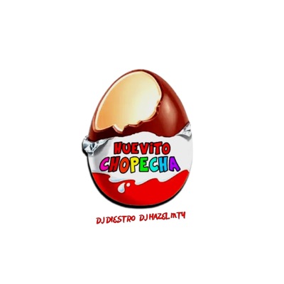 Huevito Chopecha Perreo (feat. Dj Diestro) - Single