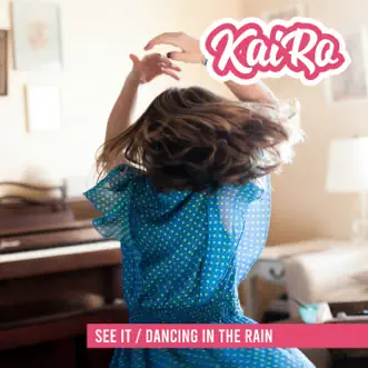 See It / Dancing in the Rain - Single by Kairo album reviews, ratings, credits