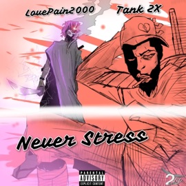 Never Stress (feat. LovePAIN2000) Tank 2x