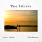 Two Friends - Lance Allen & Vin Downes lyrics