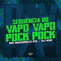 Sequência do Vapo Vapo Pock Pock - Single - MC MAGRELO FG, DJ KM & Gangstar Funk