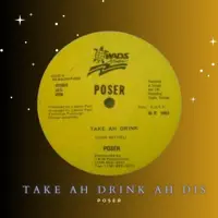 Take Ah Drink — Poser