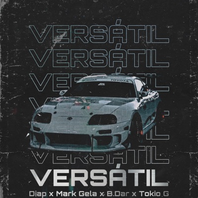 VERSÁTIL (feat. Diap, B. Dar & Tokyo G) - Single