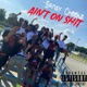 Ain t on Shit Single