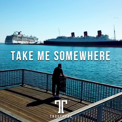 Take Me Somewhere - Single
