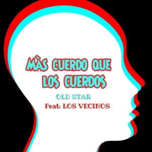 Màs cuerdo que los cuerdos (feat. Los Vecinos)