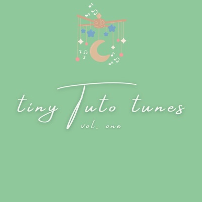 Tiny Tuto Tunes (vol. one) [Tiny Tuto Tunes]