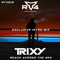 Reach Across the Sky (Exclusive Intro Mix) - Single - Trixy
