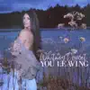 You Leaving