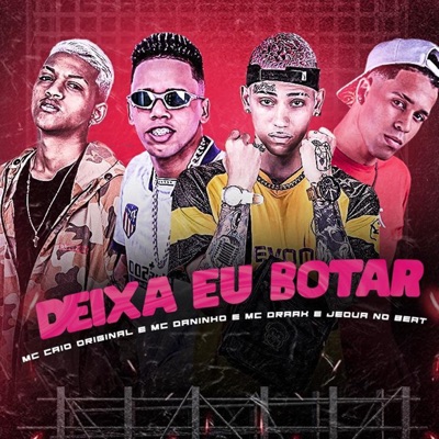 Deixa Eu Botar (feat. Jeova no Beat) - Single