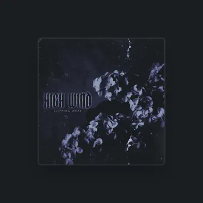 Listen to High Wind, watch music videos, read bio, see tour dates & more!