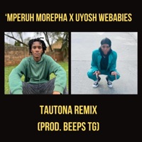 Tautona (feat. uYosh weBabies) [Remix] - Single - 'Mperuh Morepha