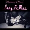 Baby Be Mine - Single