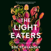 The Light Eaters - Zoë Schlanger