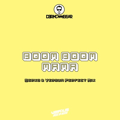 Song - Boom Boom Mamá (Perfect Mix) - Verdun Remix & Derkommissar