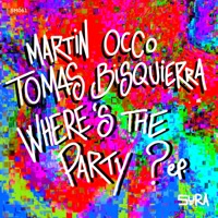 Where's the Party? - Single - Martin Occo & Tomas Bisquierra