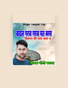 Deepak Yogi Baranaを聴いたり、ミュージックビデオを鑑賞したり、経歴やツアー日程などを確認したりしましょう！