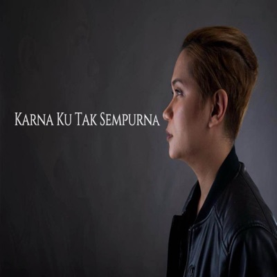 Karna Ku Tak Sempurna - Single